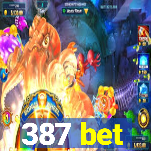 387 bet